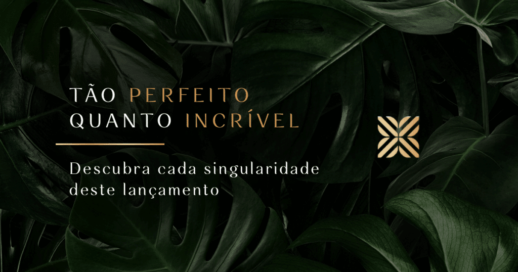 Tão perfeito quanto incrível
Descubra cada singularidade este lançamento